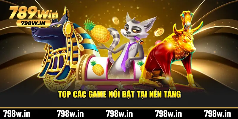 Top các game nổi bật tại nền tảng 